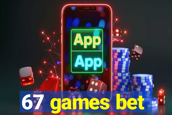 67 games bet